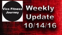 Vics Fitness Journey #3 Weekly Update 10/14/16