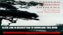 [EBOOK] DOWNLOAD Eastern Shore (American) Indians of Virginia and Maryland READ NOW