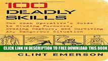 [BOOK] PDF 100 Deadly Skills: The SEAL Operative s Guide to Eluding Pursuers, Evading Capture, and