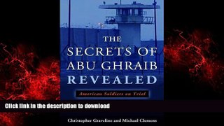 READ ONLINE The Secrets of Abu Ghraib Revealed: American Soldiers on Trial READ PDF FILE ONLINE