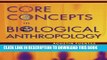 [EBOOK] DOWNLOAD Core Concepts in Biological Anthropology READ NOW