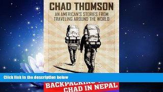 Big Deals  Backpacking With Chad In Nepal: A travel journal: An American s stories from traveling