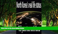 Must Have PDF  North Korea s real life status: Tell you a true north Korea  Full Read Best Seller