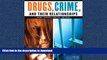 READ ONLINE Drugs, Crime, And Their Relationships: Theory, Research, Practice, And Policy READ NOW