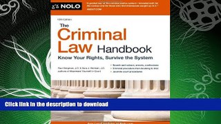 READ ONLINE The Criminal Law Handbook: Know Your Rights, Survive the System FREE BOOK ONLINE