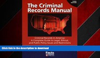 READ ONLINE The Criminal Records Manual, 3rd Edition: Criminal Records in America: A Complete