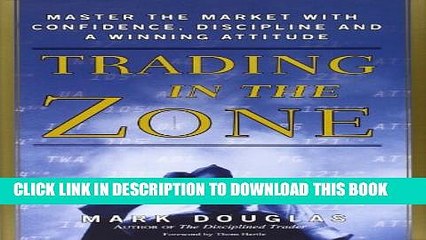 [PDF] Trading in the Zone: Master the Market with Confidence, Discipline, and a Winning Attitude