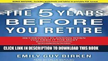 [PDF] The Five Years Before You Retire: Retirement Planning When You Need It the Most Popular Online