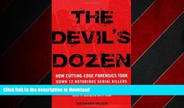 FAVORIT BOOK The Devil s Dozen: How Cutting-Edge Forensics Took Down 12 Notorious Serial Killers