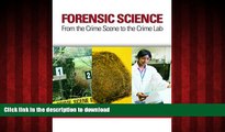 READ THE NEW BOOK Forensic Science: From the Crime Scene to the Crime Lab FREE BOOK ONLINE