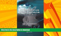 READ THE NEW BOOK Protective Operations: A Handbook for Security and Law Enforcement FREE BOOK