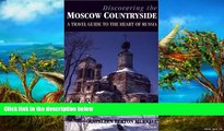 Big Deals  Discovering the Moscow Countryside: An Illustrated Guide to Russia s Heartland  Full