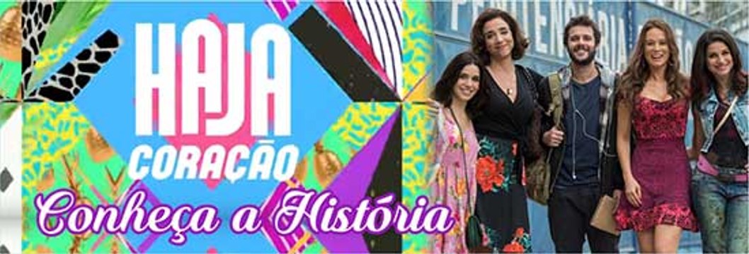 Haja Coração-capítulo-(125-126-127-128-129-130)dia 24⁄10⁄2016 à 29⁄10⁄2016 Resumo completo novela