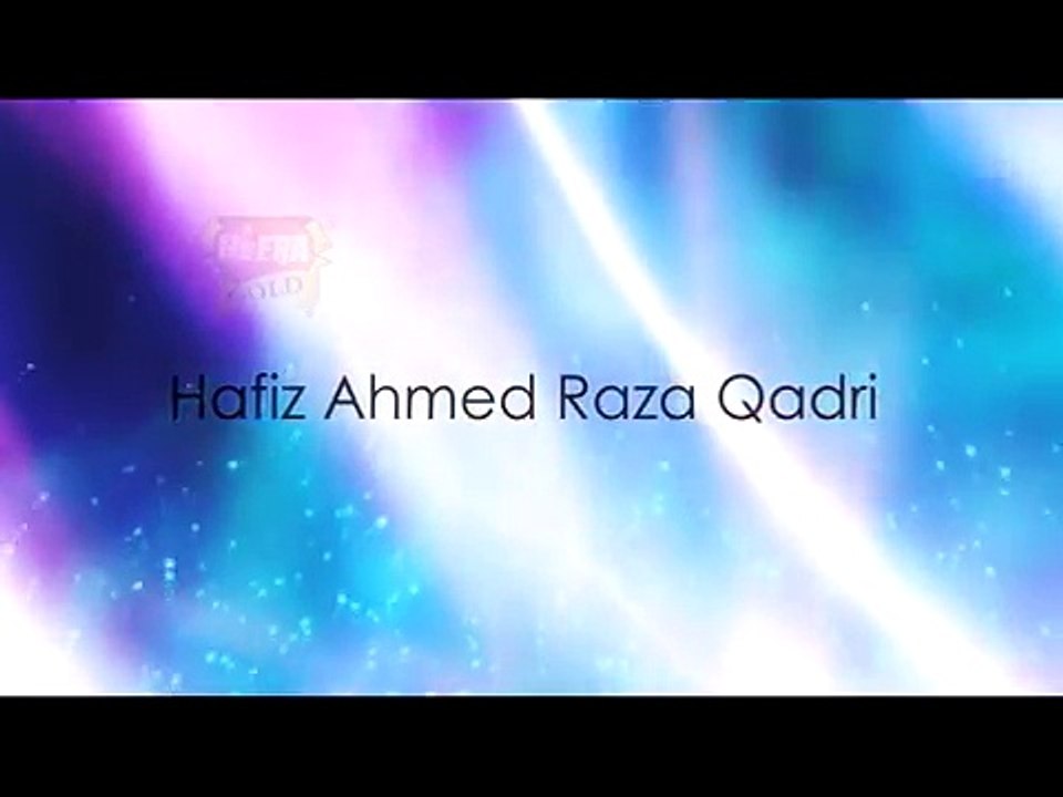 Hafiz-Ahmed-Raza-Qadri -- Hale-Dil-Kis-Ko-Sunao -- Mera-Koi-Nahi-Hai-Tere-Siwa