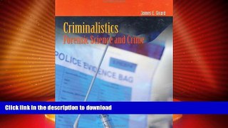 READ PDF Criminalistics: Forensic Science And Crime (Criminal Justice Illuminated) READ PDF FILE