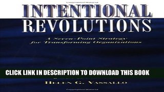 [PDF] Intentional Revolutions: A Seven-Point Strategy for Transforming Organizations Popular Online