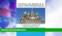 Big Deals  Guida di Mosca e San Pietroburgo: La Russia come non l avete mai vista (Alla scoperta