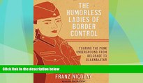 Big Deals  The Humorless Ladies of Border Control: Touring the Punk Underground from Belgrade to