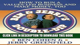 [PDF] Ben Jerry s Double Dip: How to Run a Values Led Business and Make Money Too Full Online