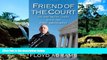 Must Have  Friend of the Court: On the Front Lines with the First Amendment  READ Ebook Online