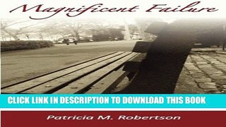 [PDF] FREE Magnificent Failure [Read] Full Ebook