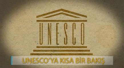 UNESCO'ya kısa bir bakış