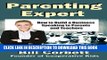 [Read PDF] Parenting Expert: How to Build a Business Speaking to Parents and Teachers Ebook Free