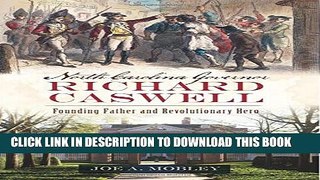 [PDF] North Carolina Governor Richard Caswell: Founding Father and Revolutionary Hero Full