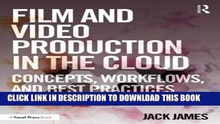 [PDF] Film and Video Production in the Cloud: Concepts, Workflows, and Best Practices Popular