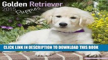 [PDF] Golden Retriever Puppies Calendar - Only Dog Breed Golden Retriever Puppies Calendar - 2015