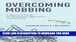 [Read PDF] Overcoming Mobbing: A Recovery Guide for Workplace Aggression and Bullying Download