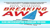 [DOWNLOAD] PDF Breaking Away: How Great Leaders Create Innovation that Drives Sustainable