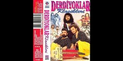 Derdiyoklar - Seherde Bir Bağa Girdim