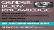 [PDF] Gender/Body/Knowledge: Feminist Reconstructions of Being and Knowing Full Online