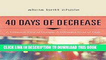 [PDF] 40 Days of Decrease: A Different Kind of Hunger. A Different Kind of Fast. Full Online