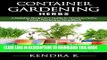 [PDF] Container Gardening: A Reliable Beginner s Guide to Growing Herbs (Urban Gardening