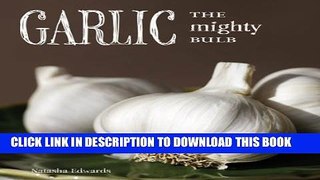 [PDF] Garlic: The Mighty Bulb Full Online