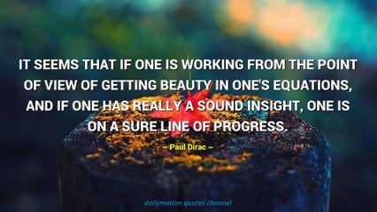 Paul Dirac Quotes