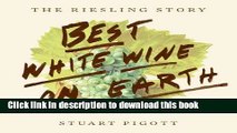 Read book  The Best White Wine on Earth: The Riesling Story