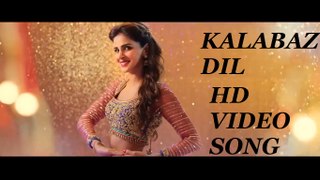 Kalabaaz Dil Full Video HD Song - Lahore Se Aagey - Pakistani Movie 2016