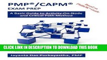 [Read PDF] PMPÂ®/CAPMÂ® EXAM PREP: A Basic Guide to Activity-On-Node and Critical Path Method