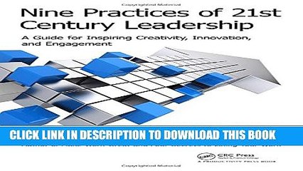 [Read PDF] Nine Practices of 21st Century Leadership: A Guide for Inspiring Creativity,