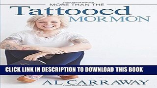 [DOWNLOAD] PDF BOOK More than the Tattooed Mormon Collection