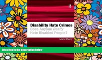 Must Have  Disability Hate Crimes: Does Anyone Really Hate Disabled People?  READ Ebook Full Ebook