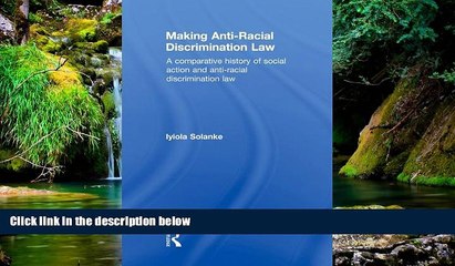 Must Have  Making Anti-Racial Discrimination Law: A Comparative History of Social Action and