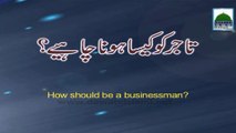 Tajir Kaisa Ho - New Bayan - Maulana Ilyas Qadri