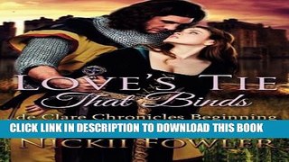 [PDF] FREE Love s Tie That Binds: De Clare Chronicles Beginning (Volume 1) [Read] Online