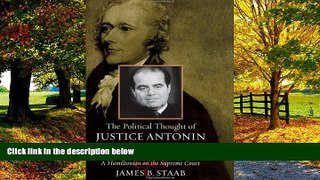 Big Deals  The Political Thought of Justice Antonin Scalia: A Hamiltonian on the Supreme Court
