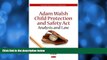 READ book  Adam Walsh Child Protection and Safety Act: Analysis and Law (Children s Issues, Laws,