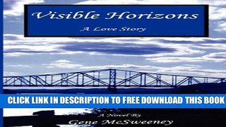[PDF] FREE Visible Horizons - A Love Story [Read] Online